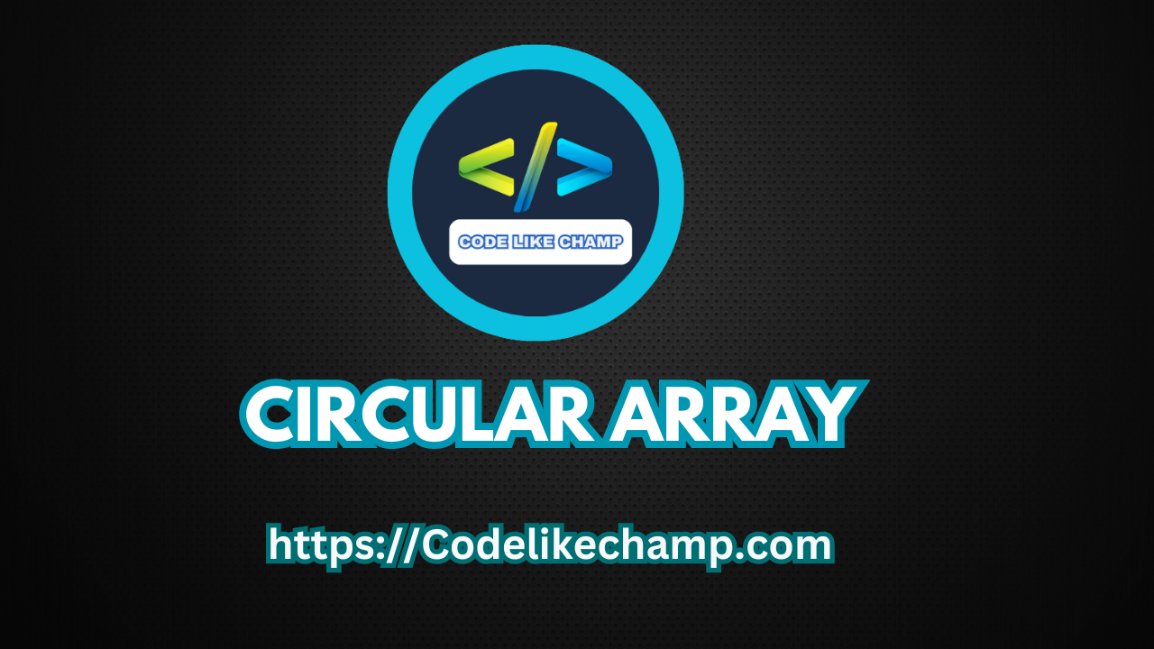 Circular Array
