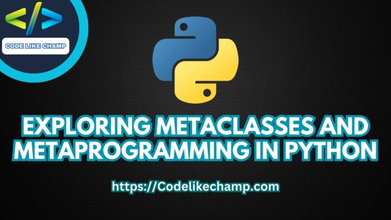 Exploring Python Metaclass And Metaprogramming In Python - CodeLikeChamp