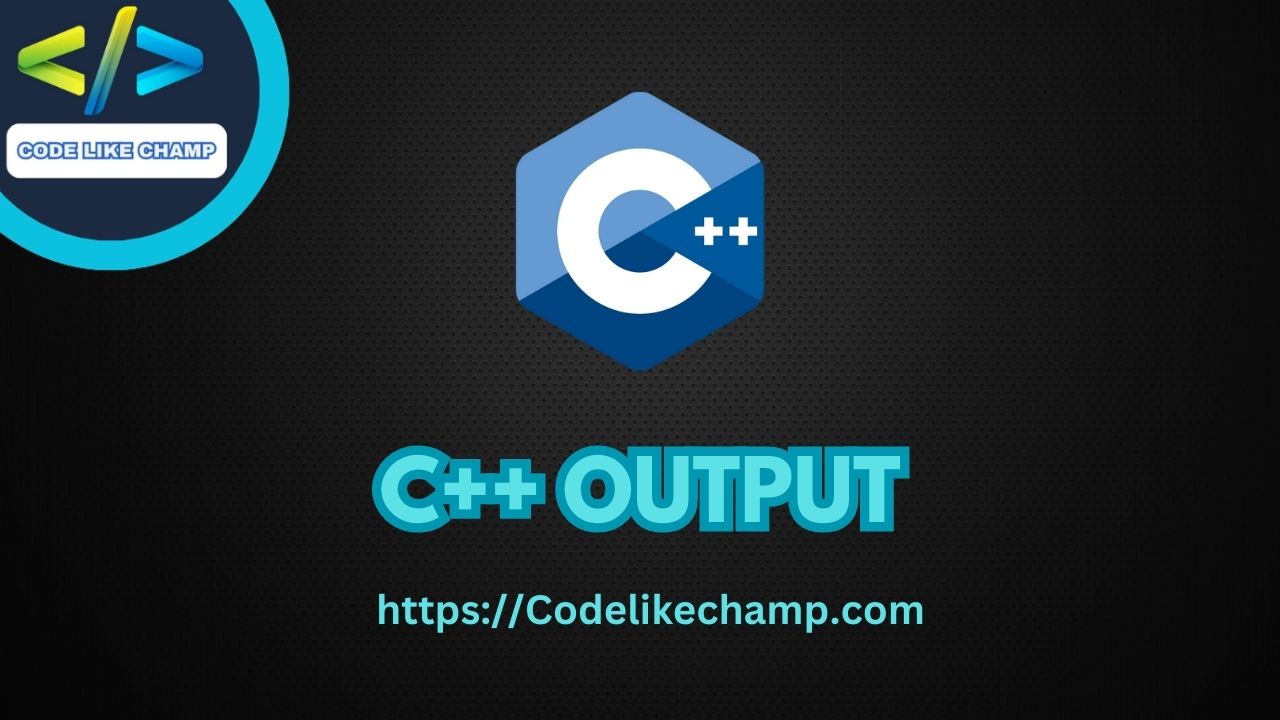 C++ Output