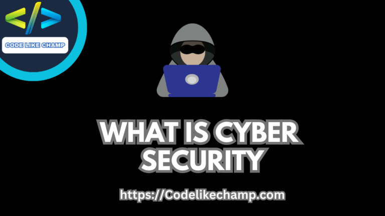 What is Cyber Security - CodeLikeChamp